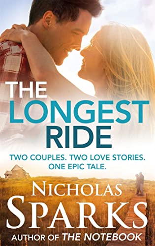 The Longest Ride: Two couples. Two love stories. One epic tale